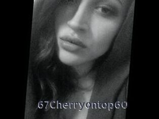 67Cherryontop60