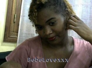 BebeLovexxx