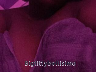 Bigtittybellisimo