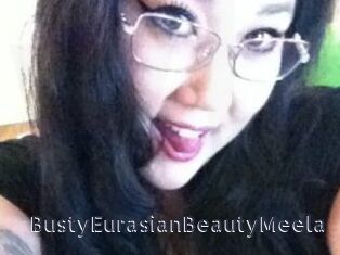 BustyEurasianBeautyMeela