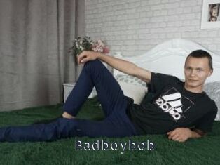 Badboybob