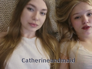 Catherineandmaid