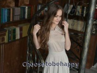 Choosetobehappy