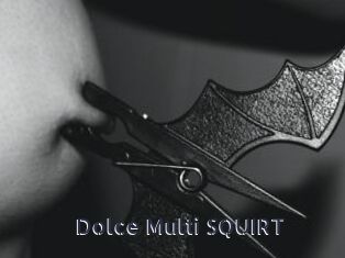 Dolce_Multi_SQUIRT