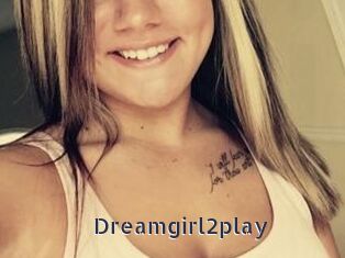 Dreamgirl2play