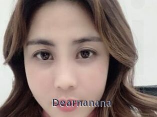 Dearnanana