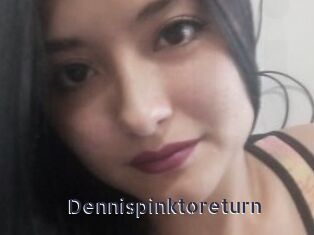 Dennispinktoreturn