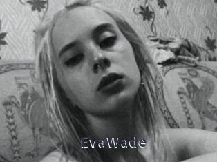 EvaWade