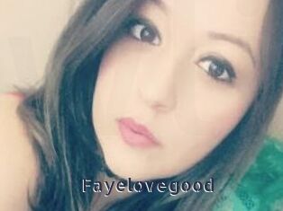 Fayelovegood