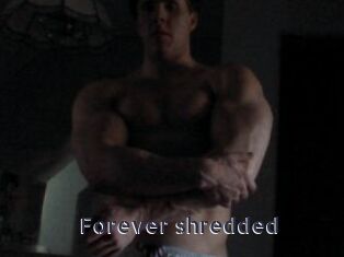 Forever_shredded