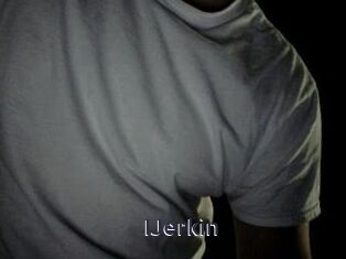 IJerkin