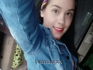 Ivanaxxx