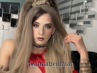 Ivannabridman