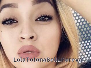 LolaTotonaBellaForeva