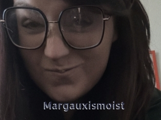 Margauxismoist