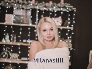 Milanastill