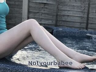 Notyourbabee