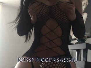 ROSSYBIGGERSASS4U