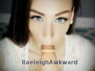 RaeleighAwkward