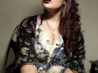 RosieSaidSo