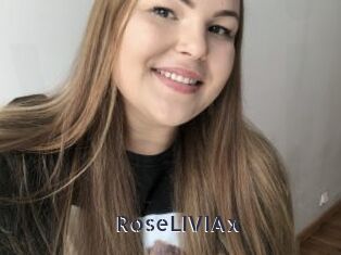 RoseLIVIAx