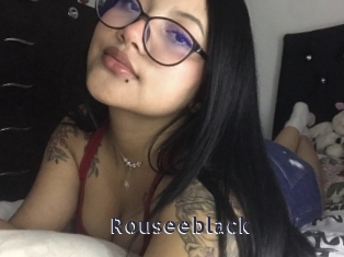 Rouseeblack