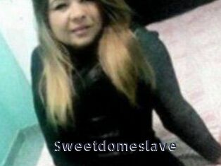 Sweetdomeslave