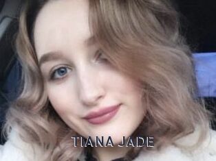 TIANA_JADE