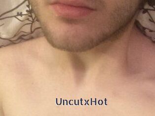 UncutxHot