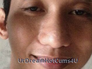 UrDreamHotCums4U