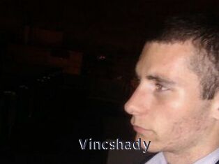 Vincshady