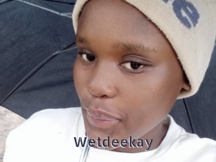 Wetdeekay