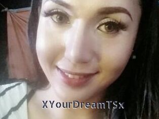 XYourDreamTSx