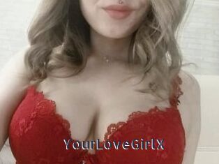 YourLoveGirlX