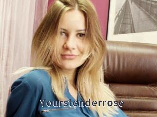 Yourstenderrose